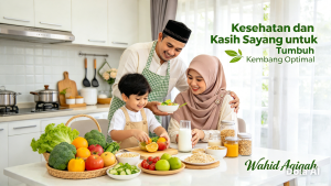 Bagian Kesehatan & Nutrisi: Kesehatan dan Kasih Sayang untuk Tumbuh Kembang anak yang Optimal